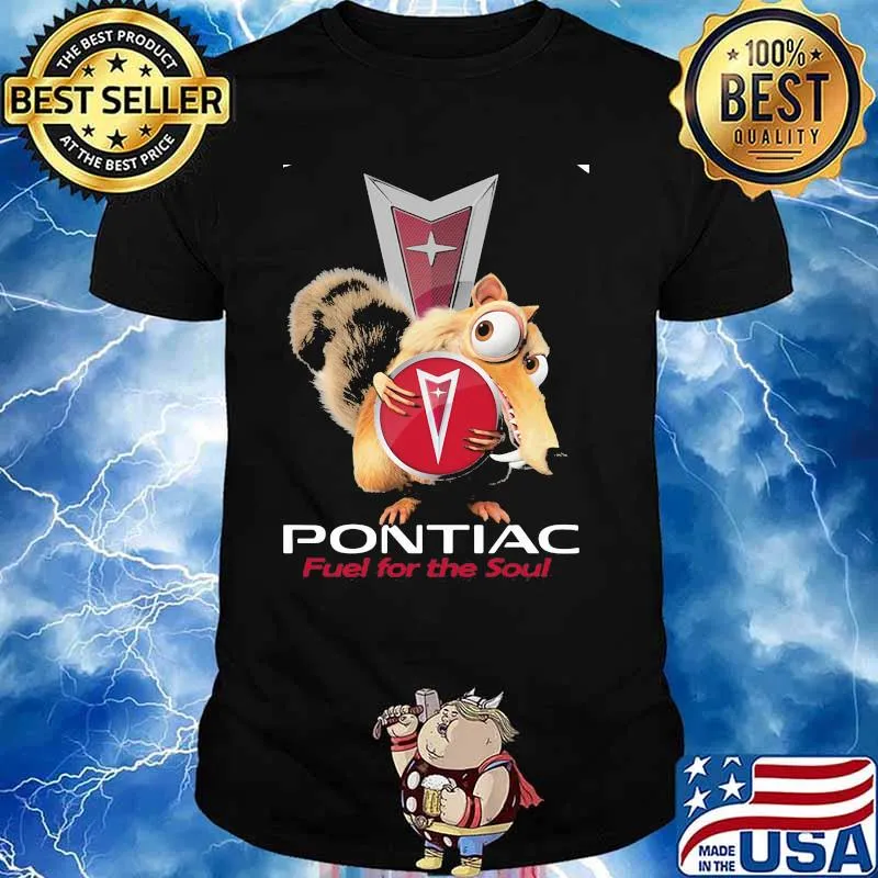 Squirrel W Nuts With Logo Pontiac Fuel For The Soul Shirt