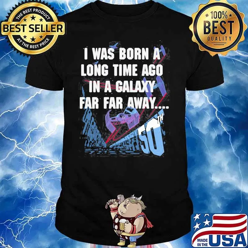 Star Wars I Was Born A Long Time Ago 50th Birthday shirt
