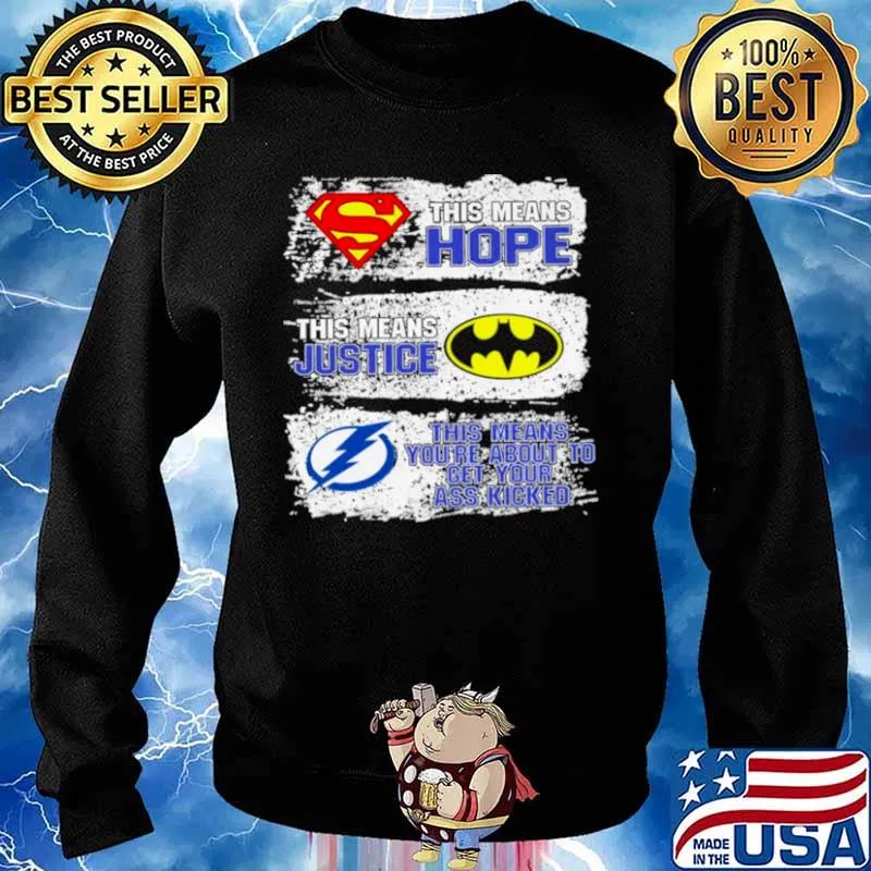 Superman This Means Hope Batman This Means Justice Tampa Bay This Means You’re About To Get Your Ass Kicked Sweater