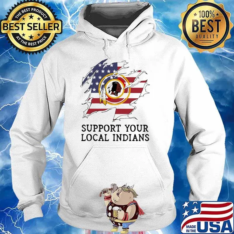 Support Your Local Indians Nation American Flag Shirt Hoodie