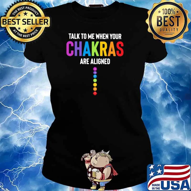 Talk To Me When Your Chakras Are Aligned Shirt Ladies tee
