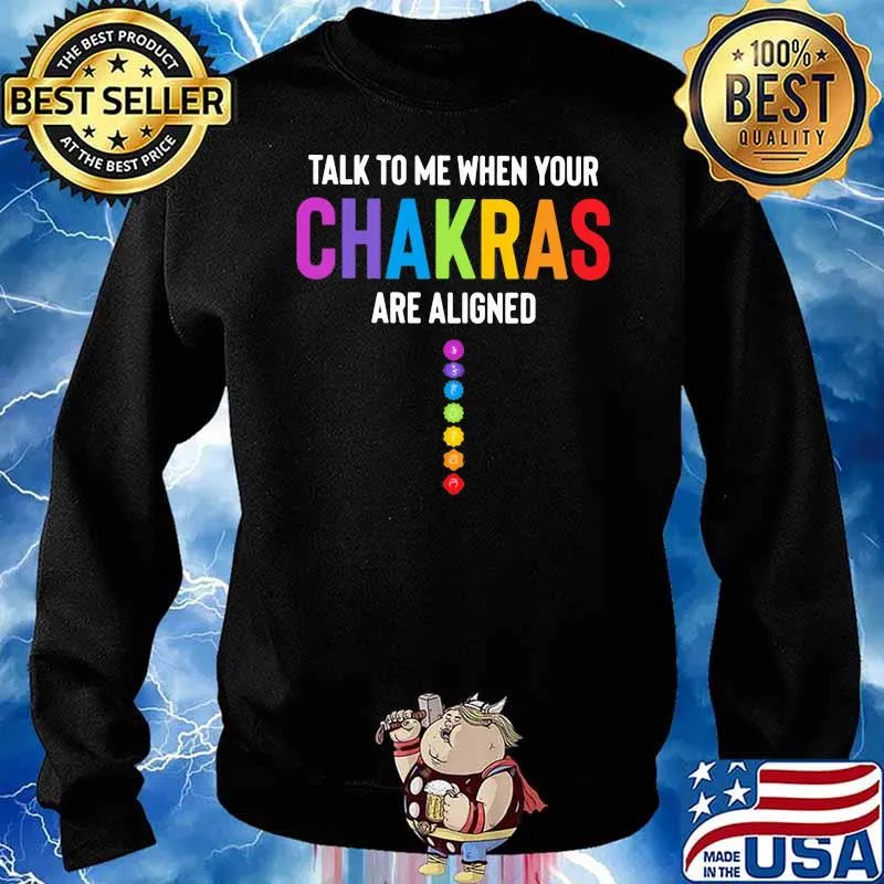 Talk To Me When Your Chakras Are Aligned Shirt Sweater