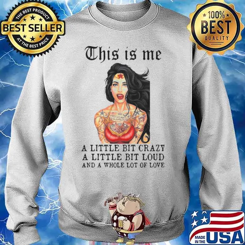 Tattoos Girl This Is Me A Little Bit Crazy A Little Bit Loud And A Whole Lot Of Love Sweater