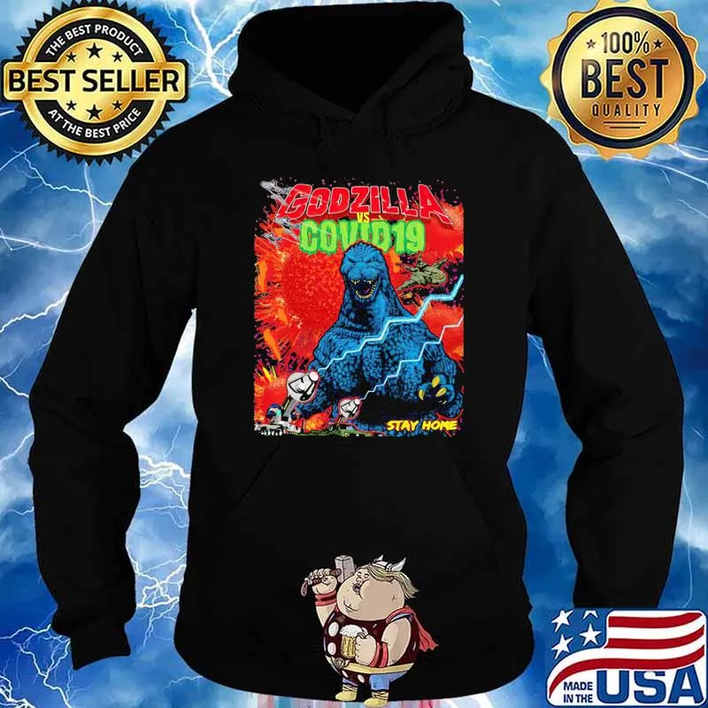 Team Godzilla And Covid 19 Stay Home Shirt Hoodie