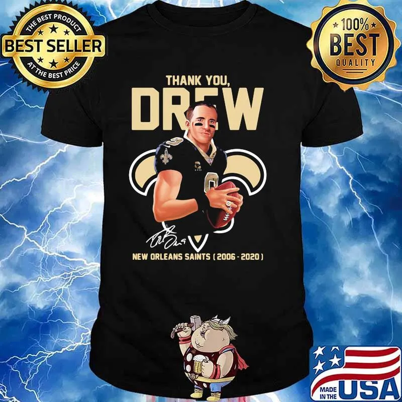 Thank You Drew Legend New Orleans Saints 2006 2020 Football Signature Shirt