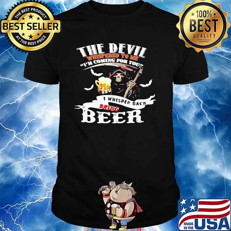 The Devil Whisperd To Me I Am Coming For You I Whispered Black Bring Crown Royal Skull Shirt