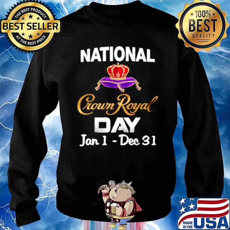 The National Crown Royal Day January 1 December 31 Sweater