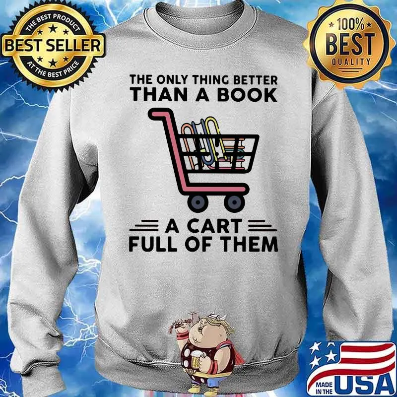 The only thing better than a book a cart full of them Sweater