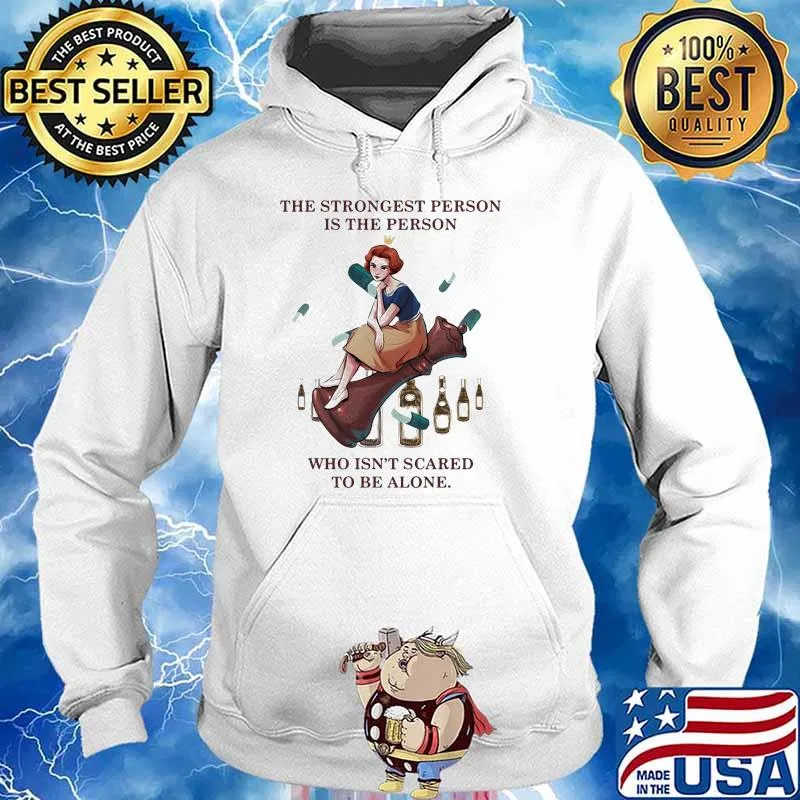 The Strongest Person Is The Person Who Isn’t Scared To Be Alone Queen Shirt