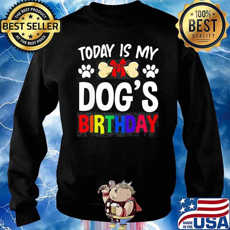 Today is My Dog’s Birthday Pet Owner Dog s Sweater