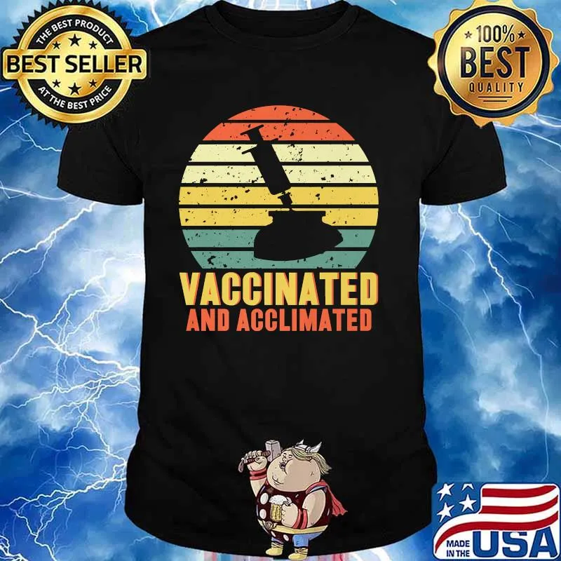 Vaccinated And Acclimated Vintage Shirt