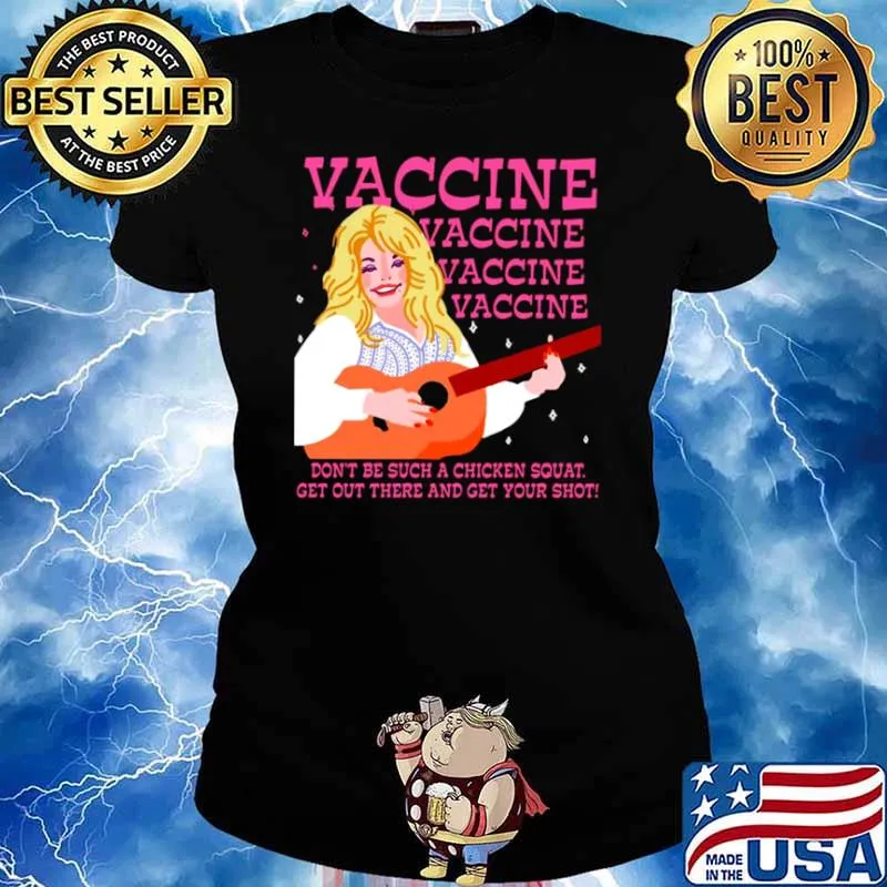 Vaccine Don’t Be Such A Chicken Squat Get Out There And Get Your Shot Ladies tee