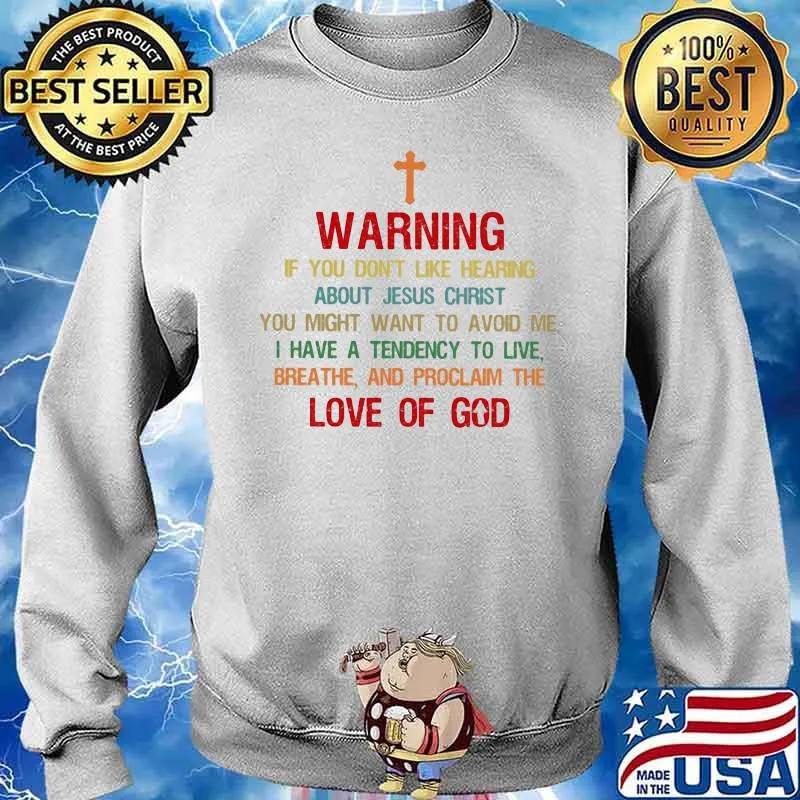 Warning if you don’t like hearing about jesus christ love of god vintage Sweater