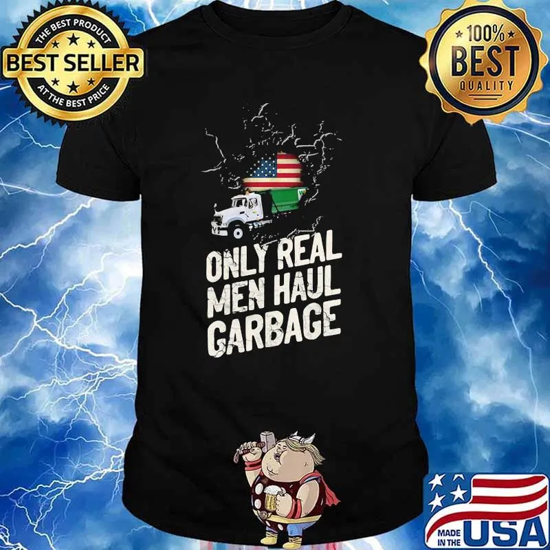Waste Collector 1 Only Real Men Haul Garbage American Flag Shirt