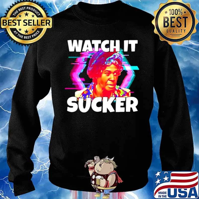 Watch It Sucker Shirt Sweater