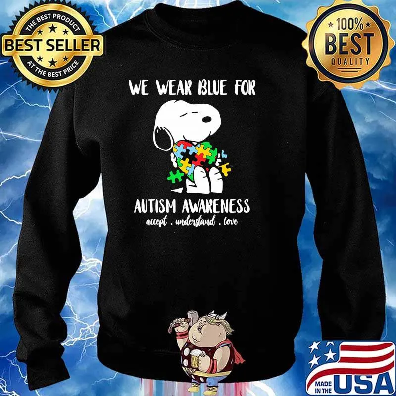 We Wear Blue For Autism Awareness Accept Understand Snoopy Shirt Sweater
