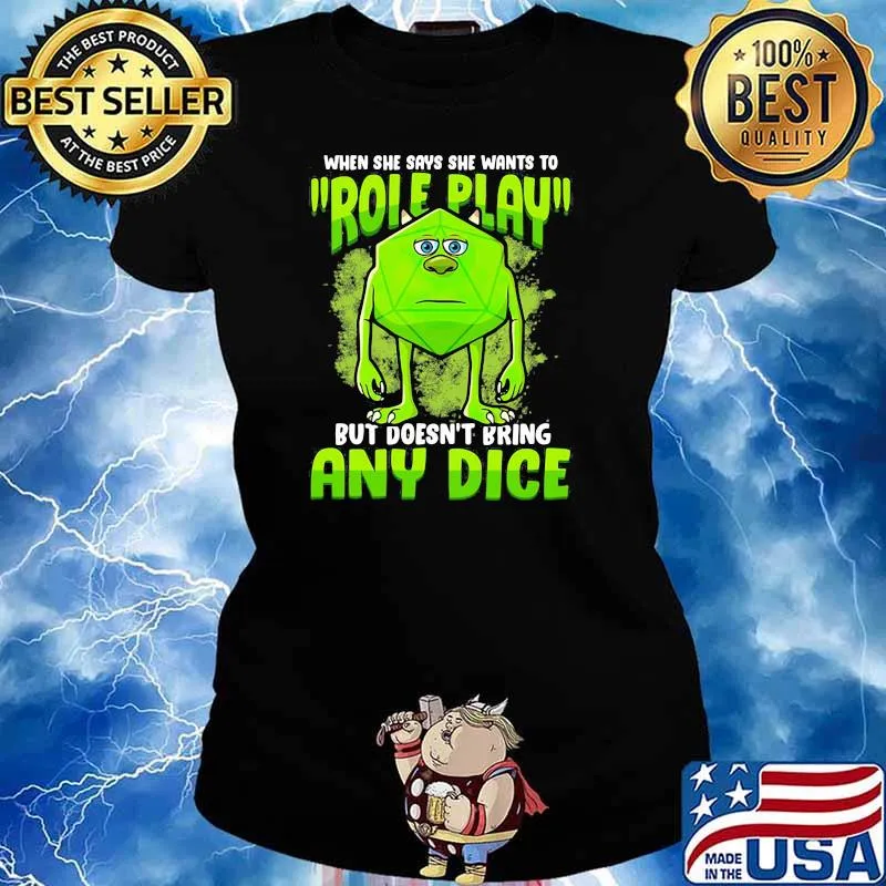 When She Says She Wants To Role Play But Does Not Bring Any Dice Shirt Ladies tee