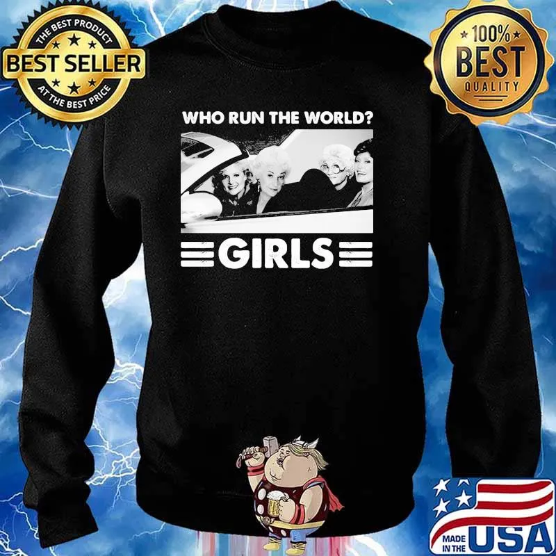 Who Run The World Girls Shirt Sweater