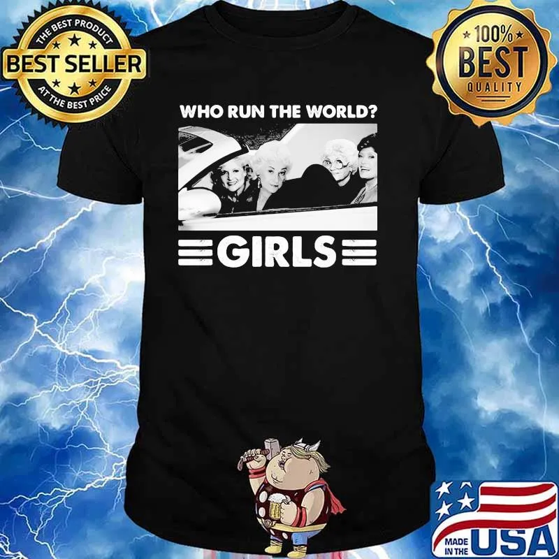 Who Run The World Girls Shirt
