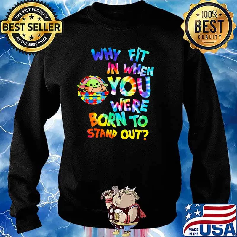 Why Fit In When You Were Born To Stand Out Hippie Baby Yoda Dr Seuss Autism Awareness Shirt Sweater