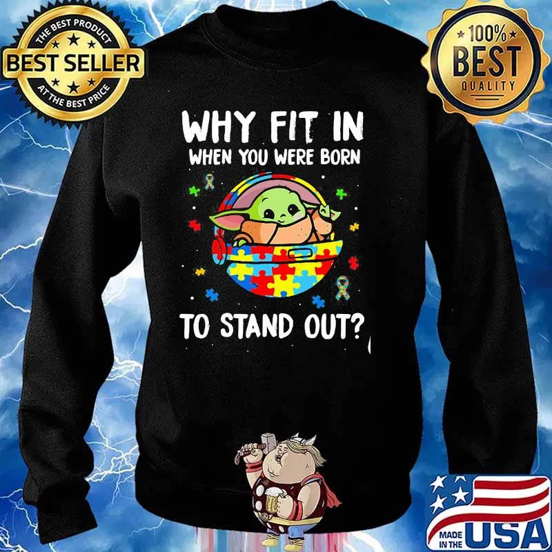 Why Fit In When You Were Born To Stand Up Baby Yoda Autism Awareness Shirt Sweater