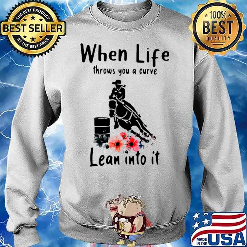 Women Horse Racing When Life Throws You A Curve Lean Into It Shirt Sweater