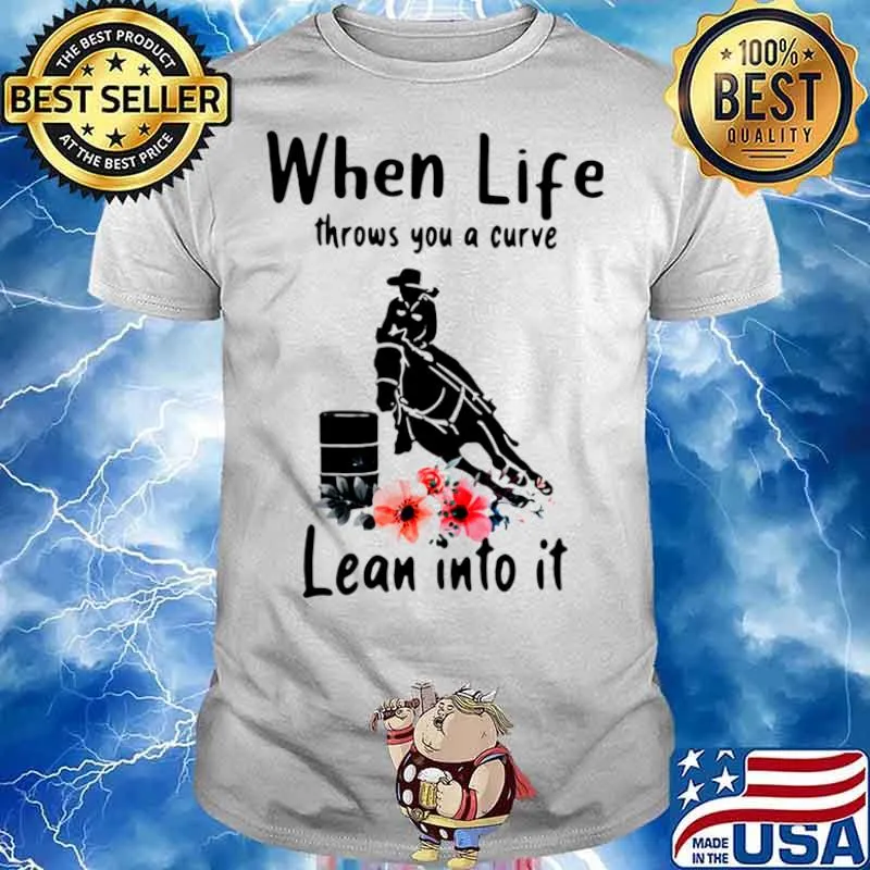 Women Horse Racing When Life Throws You A Curve Lean Into It Shirt