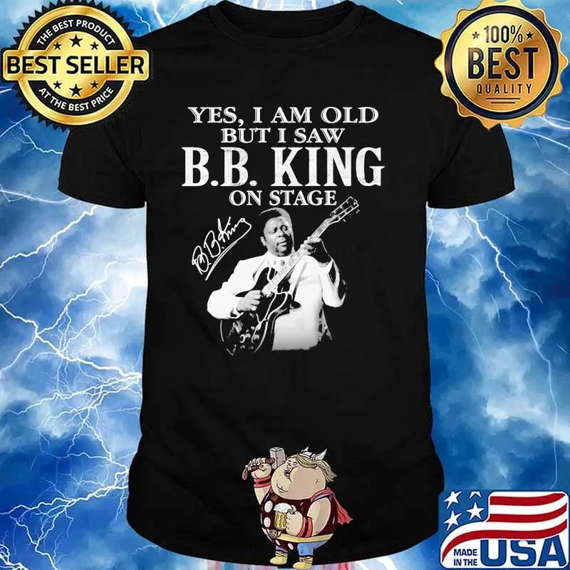 Yes I Am Old But I Saw B.B.King On Stage Signature Shirt
