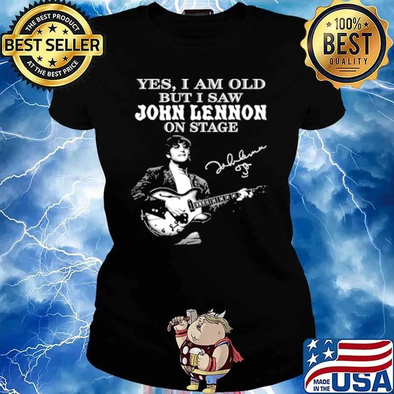Yes I Am Old But I Saw John Lennon On Stage Signature Shirt Ladies tee