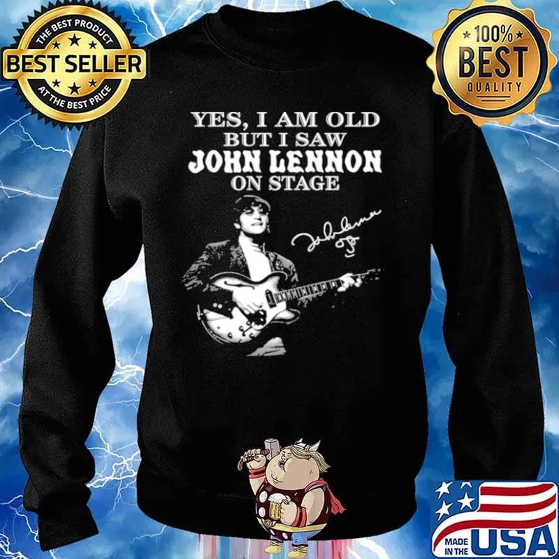 Yes I Am Old But I Saw John Lennon On Stage Signature Shirt Sweater