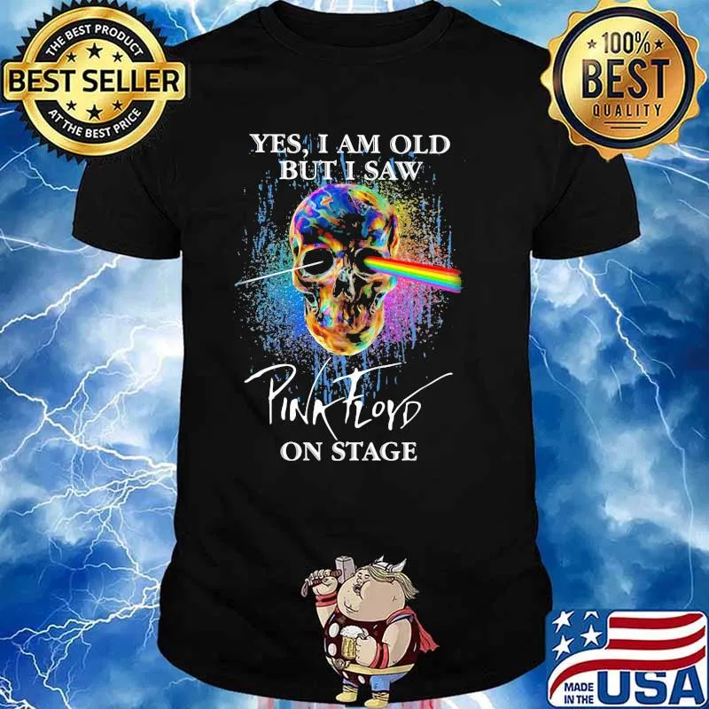 Yes I Am Old But I Saw Pink Floyd On Stage Skull Shirt