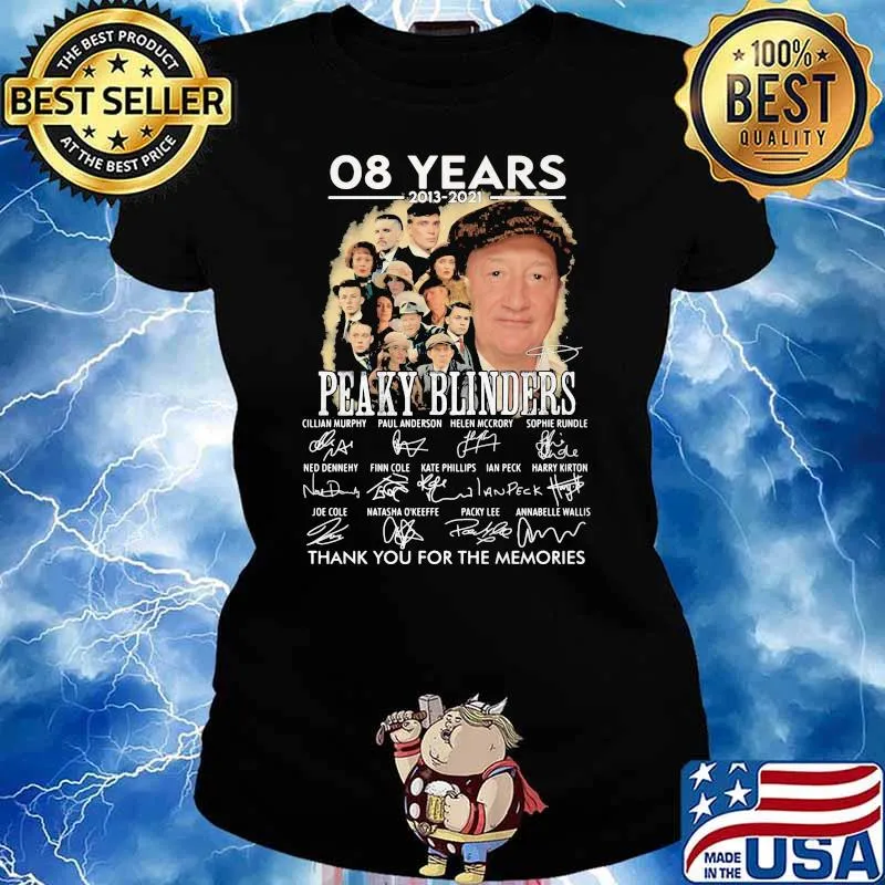 08 Years 2013 2021 Peaky Blinders Thank You For The Memories Signature Shirt Ladies tee