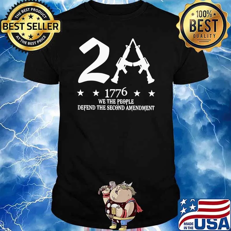 2A 1776 We The People Defend The Second Amendment Gun Shirt