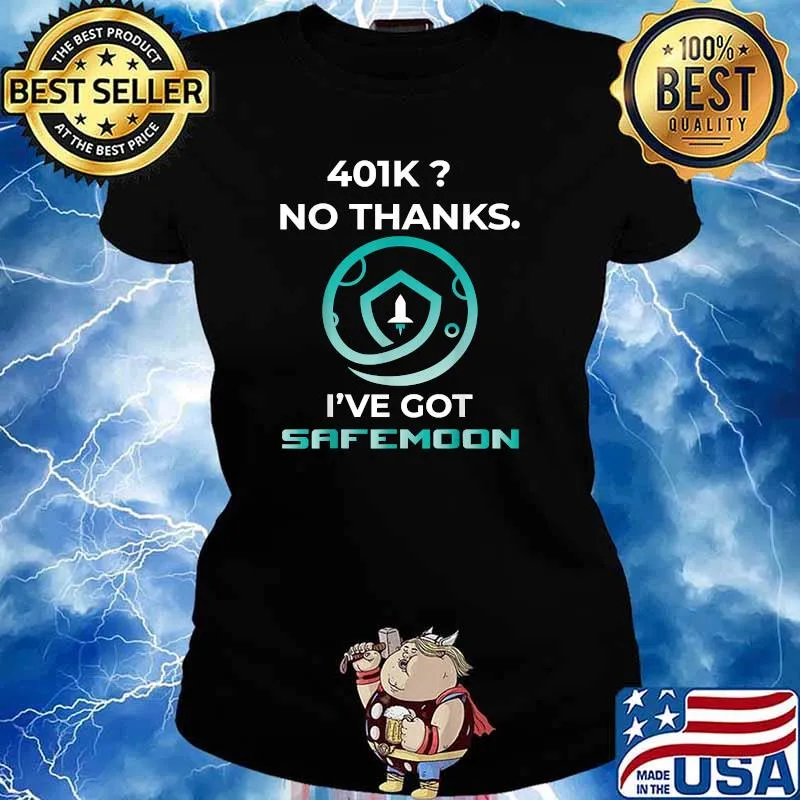 401k No Thanks I've Got SafeMoon Shirt Ladies tee