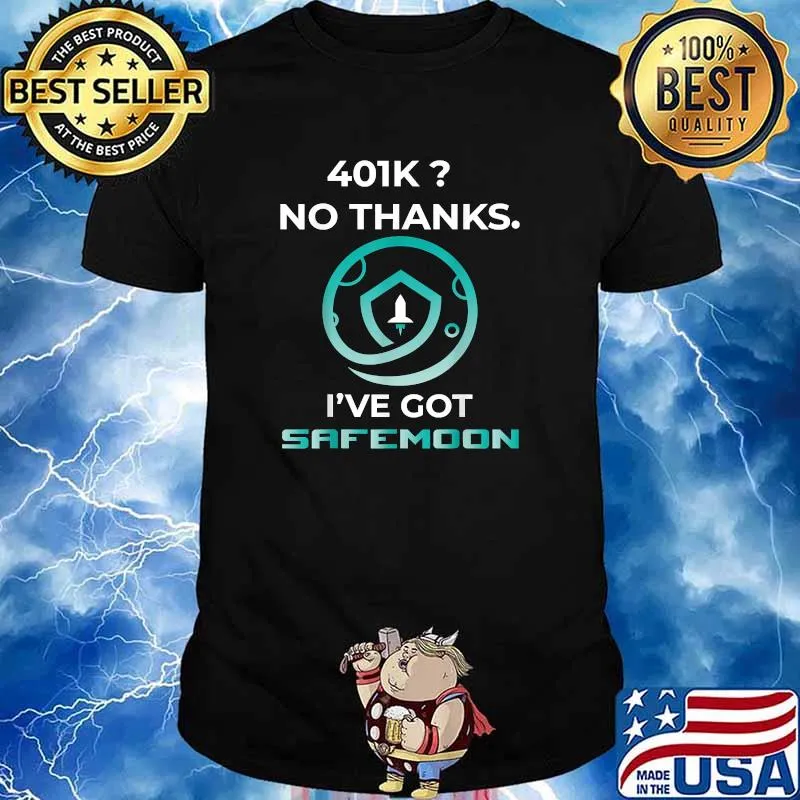 401k No Thanks I've Got SafeMoon Shirt