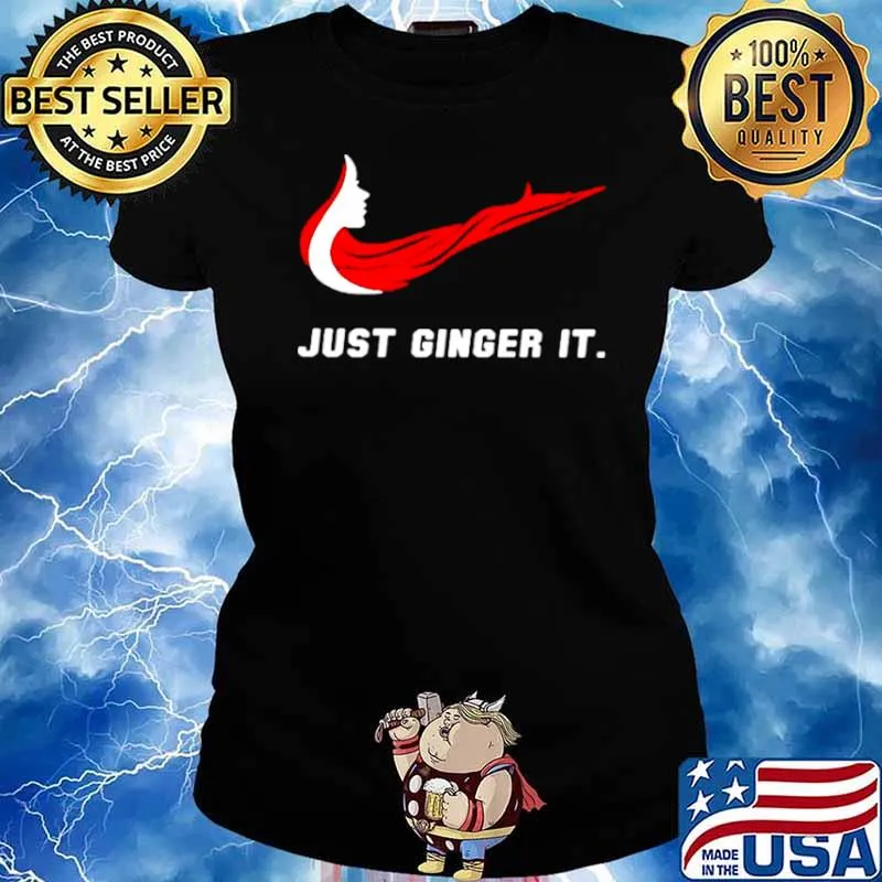 Just Ginger It Woman Shirt Ladies tee