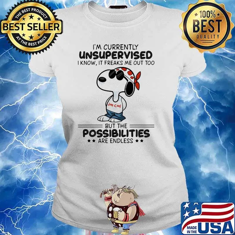 Im Currently Unsupervised I Know It Freaks Me Out Too But The Possibilities Are Endless Snoopy Shirt Ladies tee