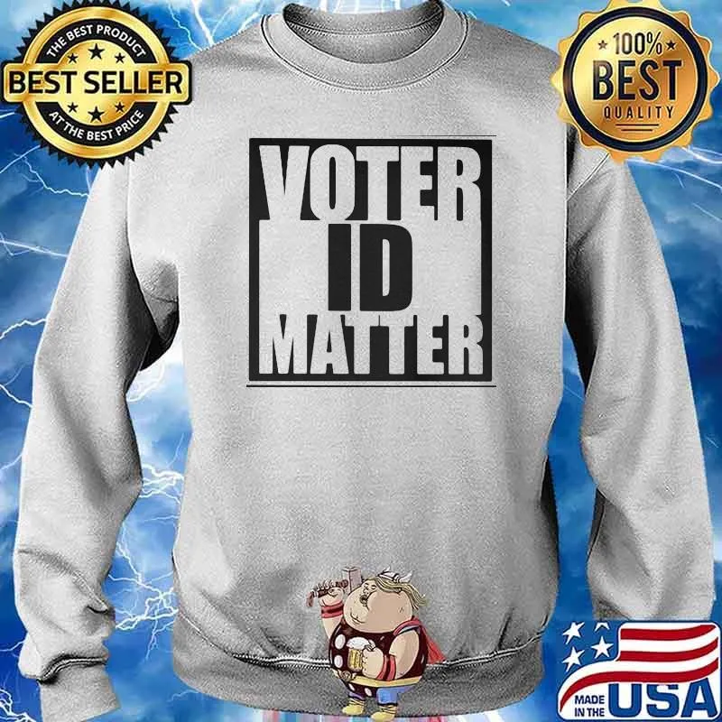 Official Voter ID Matter Shirt Sweater