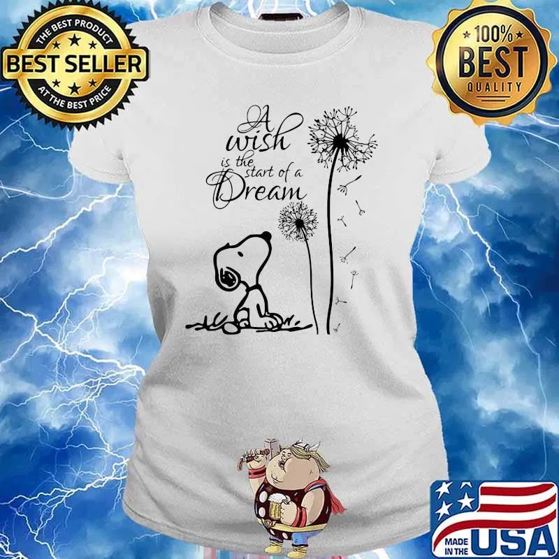 A Wish Is The Start Of A Dream Snoopy Dandelion Shirt Ladies tee