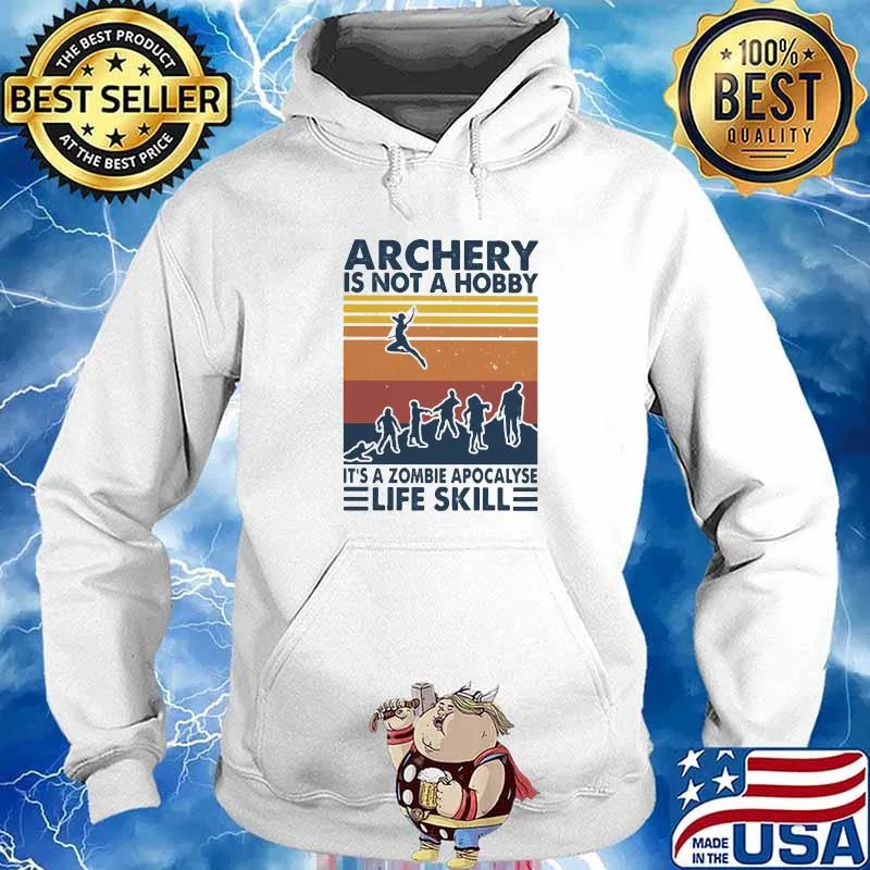 Archery Is Not A Hobby It's A Zombie Apocalyse Life Skill Angle Vintage Shirt Hoodie
