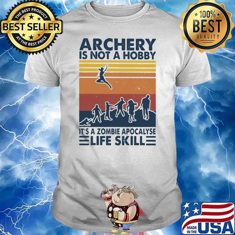 Archery Is Not A Hobby It's A Zombie Apocalyse Life Skill Angle Vintage Shirt