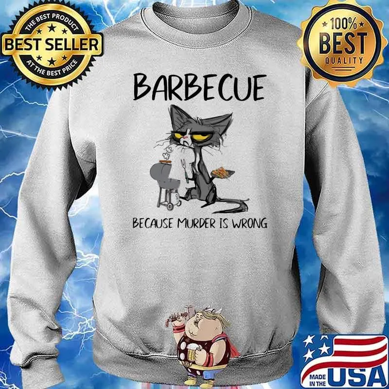 Barbecue Because Murder Is Wrong Cat Shirt Sweater