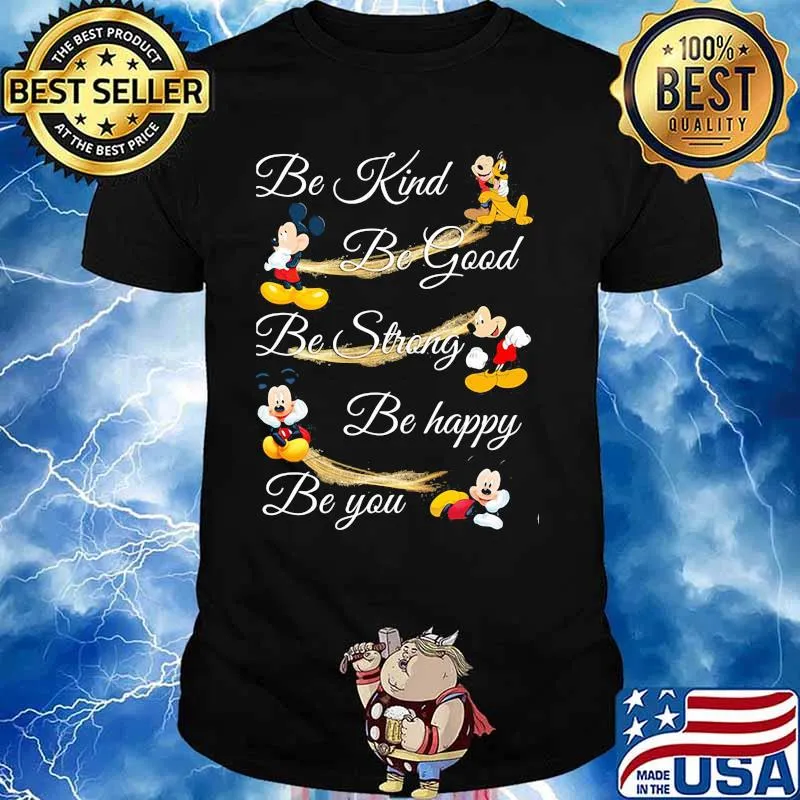Be Kind Be God Be Strong Be Happy Be You Mickey Mouse Shirt