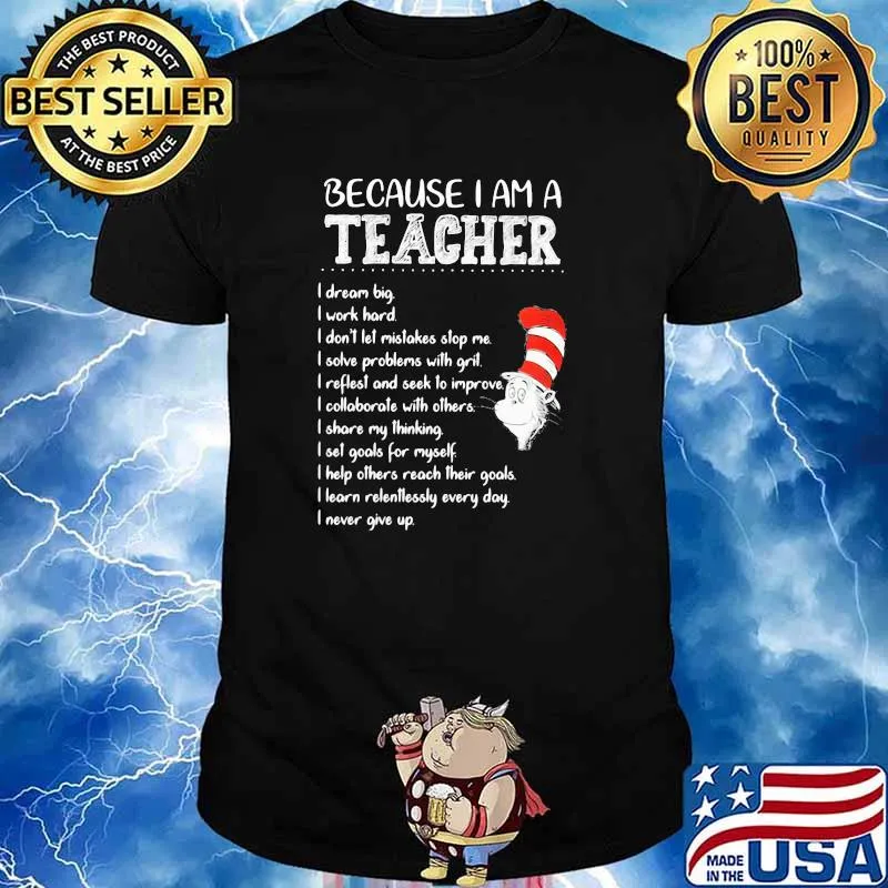Because I Am A Teacher I Dream Big I Work Hard I Don’t Let Mistakes Stop Me I Slove Problems With Grit Quote Buy Dr Seuss Shirt