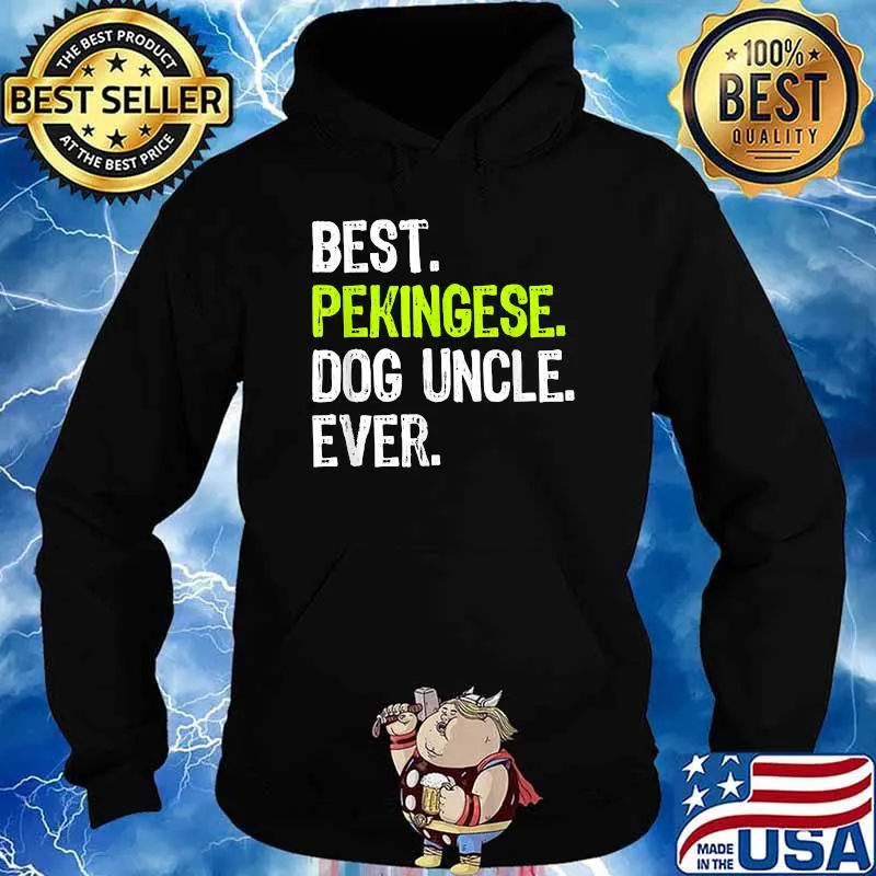 Best Pekingese Dog Uncle Ever Shirt Hoodie