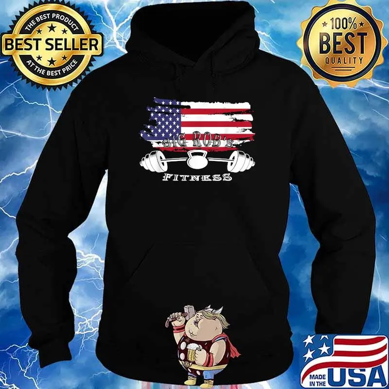Big Rob Fitness American flag Shirt Hoodie