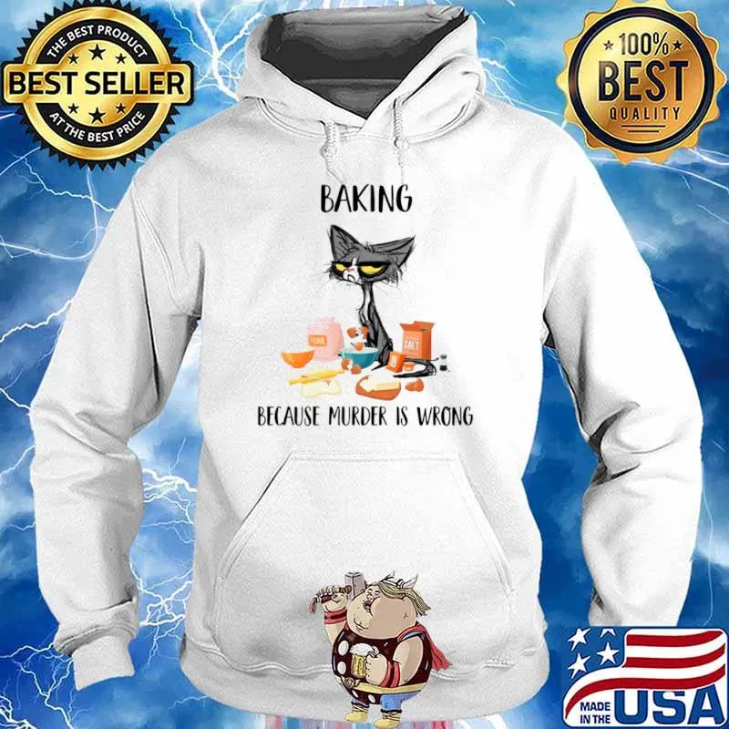Black Cat Baking Because Murder Is Wrong 2021 Hoodie