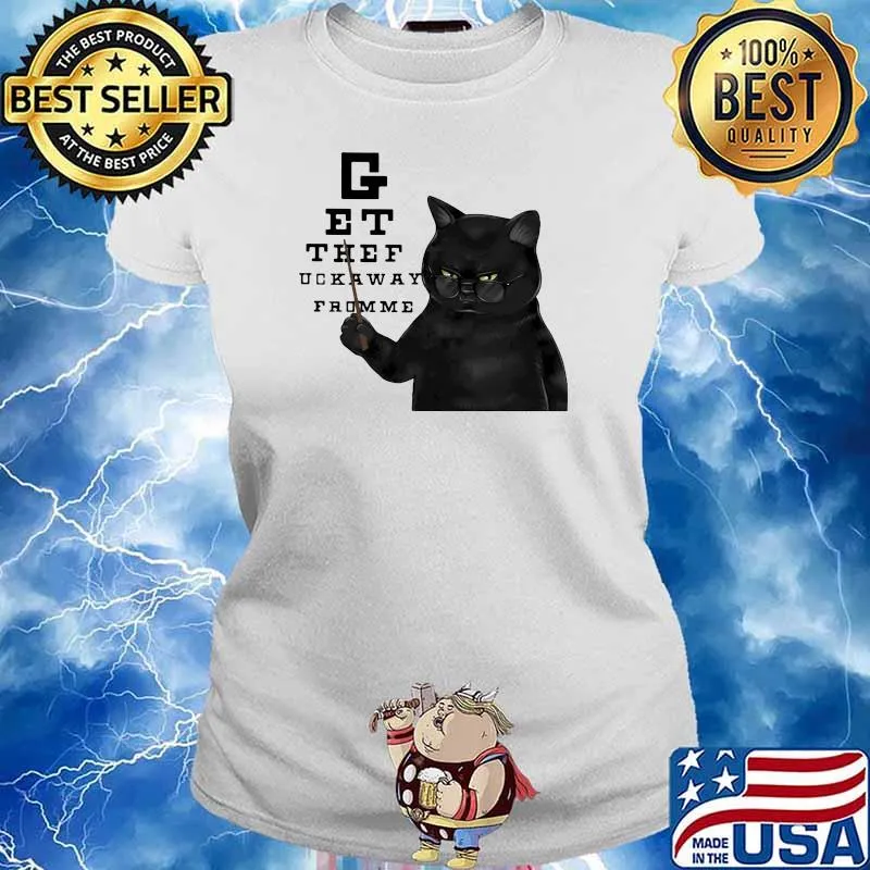 Black Cat Get The F Away From Me Shirt Ladies tee