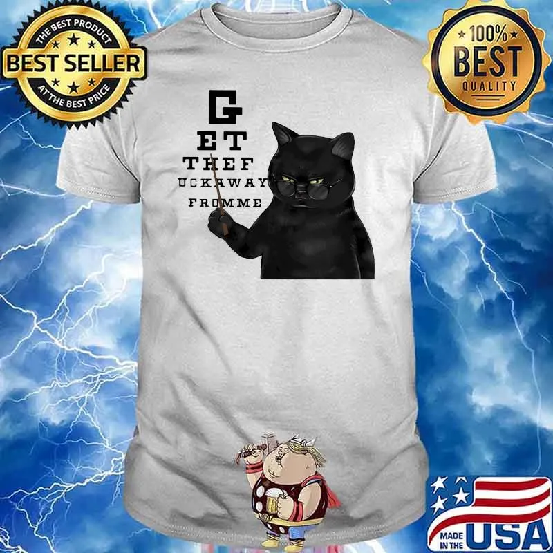 Black Cat Get The F Away From Me Shirt