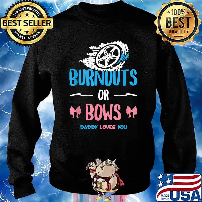 Burnouts or Bows Daddy Loves You Gender Reveal Baby Party Announcement Dad Shirt Sweater